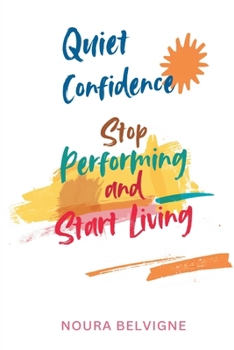 Paperback Quiet Confidence: Stop Performing and Start Living Book