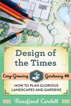 Paperback Design of the Times: How to Plan Glorious Landscapes and Gardens Book