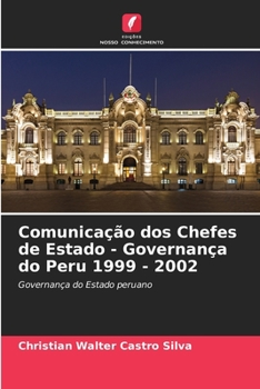 Comunicação dos Chefes de Estado - Governança do Peru 1999 - 2002: Governança do Estado peruano