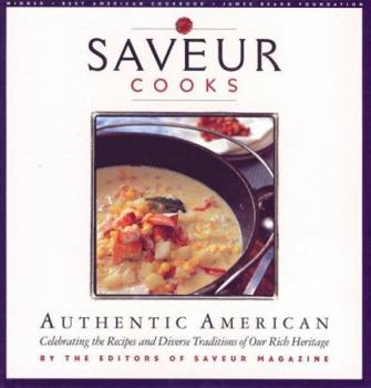 Paperback Saveur Cooks Authentic American: Celebrating the Recipes and Diverse Traditions of Our Rich Heritage Book