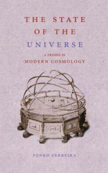 Hardcover The State of the Universe: A Primer in Modern Cosmology Book
