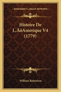 Paperback Histoire De L'Amerique V4 (1779) [French] Book