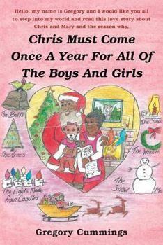 Paperback Chris Must Come Once a Year for All of the Boys and Girls Book