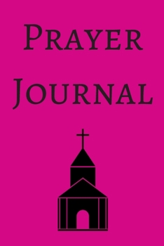 Prayer Journal: A 100 Day Guide To Prayer, Praise and Thanks: Modern Calligraphy and Lettering