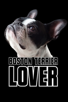 Boston Terrier Lover: 110 Page, Wide Ruled 6” x 9” Blank Lined Journal