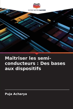 Paperback Maîtriser les semi-conducteurs: Des bases aux dispositifs [French] Book