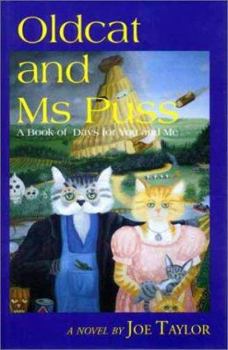 Hardcover Oldcat and MS Puss: A Book of Days for You and Me Book