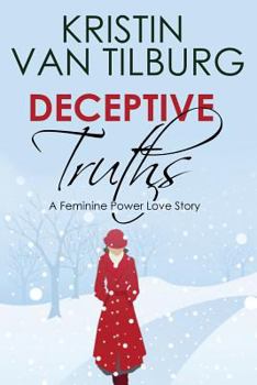 Paperback Deceptive Truths: A Feminine Power Love Story Book
