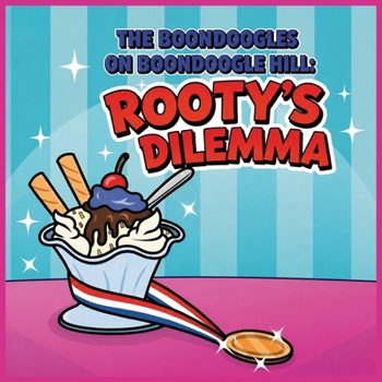 Paperback The Boondoogles on Boondoogle Hill: Rooty's Dilemma Book