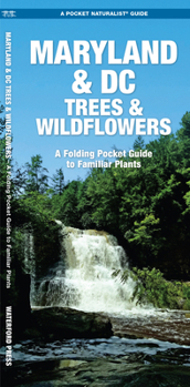 Hardcover Maryland & DC Trees & Wildflowers: A Folding Pocket Guide to Familiar Plants Book