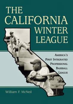 Paperback The California Winter League: America's First Integrated Professional Baseball League Book