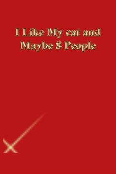 Paperback I Like My cat and Maybe 8 People: Gratitude Notebook / Journal Gift, 118 Pages, 6x9, Gold letters, Black cover, Matte Finish Book