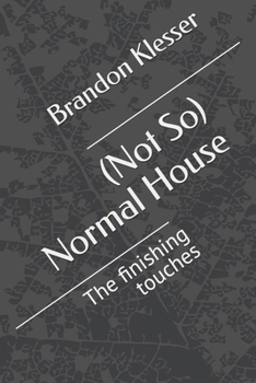 Paperback (Not So) Normal House: The finishing touches Book