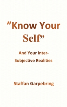 Paperback Know Your Self: And Your Inter-Subject Realities Book