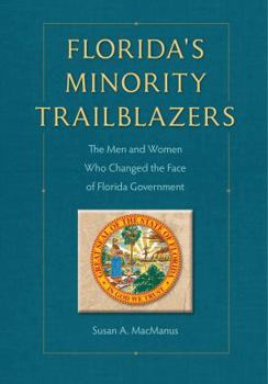 Hardcover Florida's Minority Trailblazers: The Men and Women Who Changed the Face of Florida Government Book