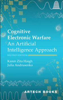 Hardcover Cognitive Electronic Warfare: An Artificial Intelligence Approach, Second Edition Book