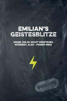 Emilian's Geistesblitze - Dinge, die du nicht verstehen w�rdest, also - Finger weg! Private: Cooles Notizbuch ca. A5 f�r alle M�nner 108 Seiten mit Punkteraster