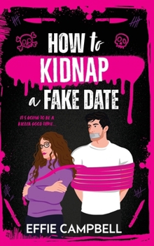 Hardcover How to Kidnap a Fake Date Book