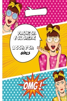 Fashion Coloring Book For Girls: Fashion Coloring Book For Girls (60pages size 6*9)