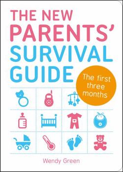 Paperback The New Parents' Survival Guide: The First Three Months Book