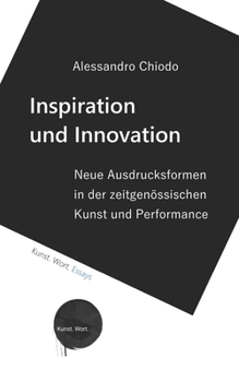 Paperback INSPIRATION und INNOVATION: Neue Ausdrucksformen in der zeitgenössischen Kunst und Performance [German] Book