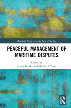 Hardcover Peaceful Management of Maritime Disputes Book