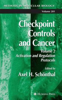 Paperback Checkpoint Controls and Cancer: Volume 2: Activation and Regulation Protocols Book