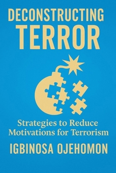 Paperback Deconstructing Terror: Strategies to Reduce Motivations for Terrorism Book