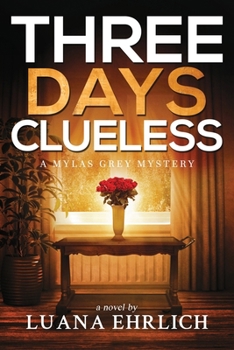 Paperback Three Days Clueless: A Mylas Grey Mystery Book