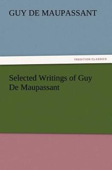 Paperback Selected Writings of Guy De Maupassant Book