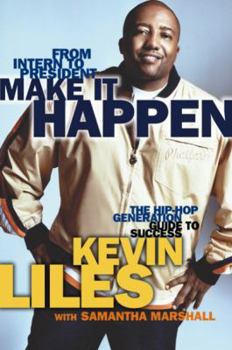 Paperback Make It Happen: The Hip-Hop Generation Guide to Success Book