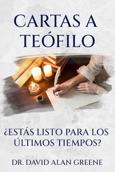Paperback Cartas a Teófilo: ¿Estás listo para los últimos tiempos? [Spanish] Book
