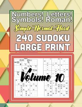 Paperback Simple-Normal-Hard 240 Sudoku Large Print: Numbers! Letters! Symbols! Roman Numerals! [Large Print] Book