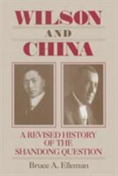 Paperback Wilson and China: A Revised History of the Shandong Question: A Revised History of the Shandong Question Book