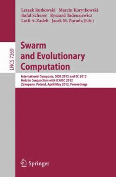 Paperback Swarm and Evolutionary Computation: International Symposium, Side 2012, Held in Conjunction with Icaisc 2012, Zakopane, Poland, April 29 - May 3, 2012 Book