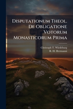 Paperback Disputationum Theol. De Obligatione Votorum Monasticorum Prima Book