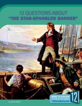 Library Binding 12 Questions about the Star-Spangled Banner Book