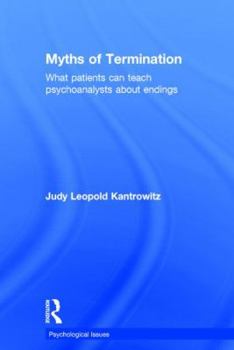 Hardcover Myths of Termination: What patients can teach psychoanalysts about endings Book