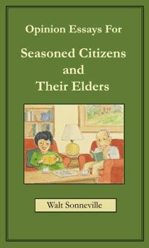 Paperback Opinion Essays For Seasoned Citizens and Their Elders Book