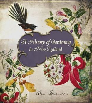 Hardcover A History of Gardening in New Zealand Book