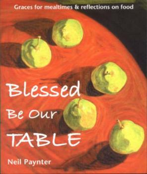 Paperback Blessed Be Our Table Book