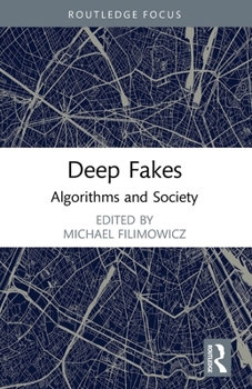 Paperback Deep Fakes: Algorithms and Society Book