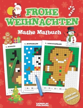 Paperback Frohe Weihnachten - Mathe Malbuch: Pixel-Kunst f?r Kinder: ?bungsaufgaben f?r Addition, Subtraktion, Multiplikation und Division (R?tselbuch f?r Kinde [German] Book