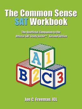 Paperback The Common Sense SAT Workbook: The Unofficial Companion to the Official SAT Study Guide[: Second Edition Book