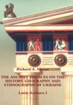 Hardcover The Ancient Sources on the History, Geography and Ethnography of Ukraine - Latin Authors, Part 1 Book
