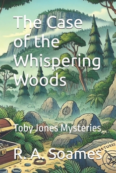 The Case of the Whispering Woods: Toby Jones Mysteries