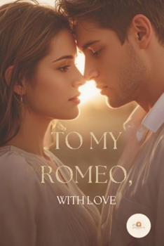 To My Romeo, With Love