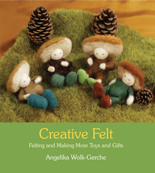 Paperback Creative Felt: Felting and Making More Toys and Gifts Book