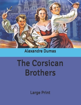 The Corsican Brothers: Large Print