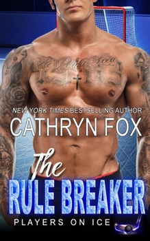 The Rule Breaker - Book #9 of the Players on Ice